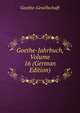 Goethe-Jahrbuch, Volume 16 (German Edition), Goethe-Gesellschaft 