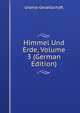 Himmel Und Erde, Volume 3 (German Edition), Urania-Gesellschaft 