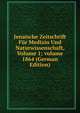 Jenaische Zeitschrift F?r Medizin Und Naturwissenschaft, Volume 1; volume 1864 (German Edition), 
