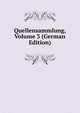 Quellensammlung, Volume 3 (German Edition), 