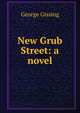 New Grub Street: a novel, Gissing, George, 1857-1903 