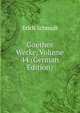 Goethes Werke, Volume 44 (German Edition), Erich Schmidt 