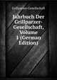 Jahrbuch Der Grillparzer-Gesellschaft, Volume 1 (German Edition), Grillparzer-Gesellschaft 