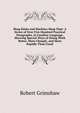 Shop Kinks and Machine-Shop Chat: A Series of Over Five Hundred Practical Paragraphs, in Familiar Language, Showing Special Ways of Doing Work Better, More Cheaply, and More Rapidly Than Usual, Robert Grimshaw 