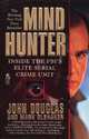 Mind Hunter: Inside FBI's Elite Serial Crime Unit, Douglas, John; Olshaker, Mark 