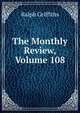 The Monthly Review, Volume 108, Ralph Griffiths 