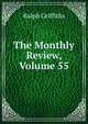 The Monthly Review, Volume 55, Ralph Griffiths 