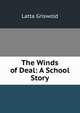 The Winds of Deal: A School Story, Latta Griswold 