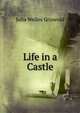 Life in a Castle, Julia Welles Griswold 