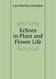Echoes in Plant and Flower Life, Leo Hartley Grindon 