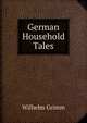 German Household Tales, Wilhelm Grimm 