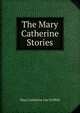 The Mary Catherine Stories, Mary Catherine Lee Griffith 