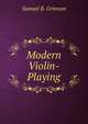 Modern Violin-Playing, Samuel B. Grimson 