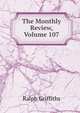 The Monthly Review, Volume 107, Ralph Griffiths 