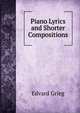 Piano Lyrics and Shorter Compositions, Edvard Grieg 