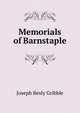 Memorials of Barnstaple, Joseph Besly Gribble 