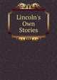 Lincoln's Own Stories, 