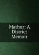 Mathur: A District Memoir, 