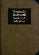 Reginald Bosworth Smith; A Memoir, 