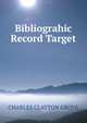 Bibliograhic Record Target, CHARLES CLAYTON GROVE 
