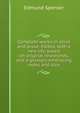 Complete works in verse and prose. Edited, with a new life, based on original researches, and a glossary embracing notes and illus., Edmund Spenser 