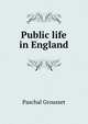 Public life in England, Paschal Grousset 