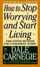 How to Stop Worrying and Start Living, Дейл Брекенридж Карнеги 