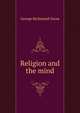 Religion and the mind, George Richmond Grose 