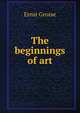 The beginnings of art, Ernst Grosse 