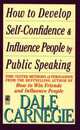 How to Develop Self-Confidence & Influence People by Public Speaking, Дейл Брекенридж Карнеги 