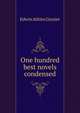 One hundred best novels condensed, Edwin Atkins Grozier 