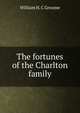 The fortunes of the Charlton family, William H. C Groome 
