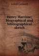 Henry Harrisse; biographical and bibliographical sketch, Adolf Growell 