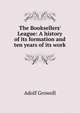 The Booksellers' League: A history of its formation and ten years of its work, Adolf Growoll 