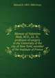 Memoir of Valentine Mott, M.D., LL. D., professor of surgery in the University of the city of New York; member of the Institute of France, Samuel D. 1805-1884 Gross 