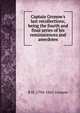 Captain Gronow's last recollections; being the fourth and final series of his reminiscences and anecdotes, R H. 1794-1865 Gronow 