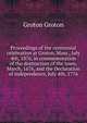Proceedings of the centennial celebration at Groton, Mass., July 4th, 1876, in commemoration of the destruction of the town, March, 1676, and the Declaration of independence, July 4th, 1776, Groton Groton 
