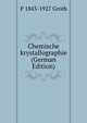 Chemische krystallographie (German Edition), P 1843-1927 Groth 