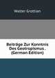 Beitrage Zur Konntnis Des Geotropismus . (German Edition), Walter Grottian 