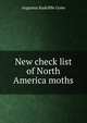 New check list of North America moths, Augustus Radcliffe Grote 