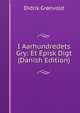 I Aarhundredets Gry: Et Episk Digt (Danish Edition), Didrik Gronvold 