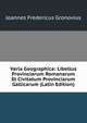 Varia Geographica: Libellus Provinciarum Romanarum Et Civitatum Provinciarum Gallicarum (Latin Edition), Joannes Fredericus Gronovius 