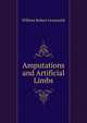 Amputations and Artificial Limbs, William Robert Grossmith 