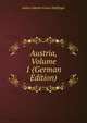 Austria, Volume 1 (German Edition), Anton Johann Gross-Hoffinger 