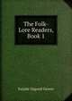 The Folk-Lore Readers, Book 1, Eulalie Osgood Grover 