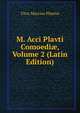 M. Acci Plavti Comoedi?, Volume 2 (Latin Edition), Titus Maccius Plautus 