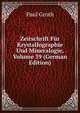 Zeitschrift Fur Krystallographie Und Mineralogie, Volume 39 (German Edition), Paul Groth 