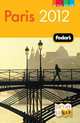 Fodor's Paris 2012, Fodor's Travel Publications 