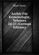 Archiv Fur Kriminologie, Volumes 24-25 (German Edition), Hans Gross 
