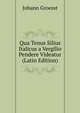 Qua Tenus Silius Italicus a Vergilio Pendere Videatur (Latin Edition), Johann Groesst 